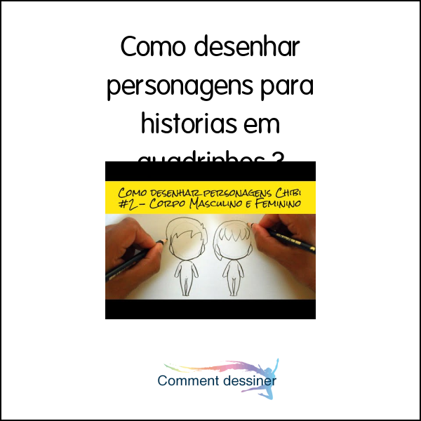 Como desenhar personagens para historias em quadrinhos